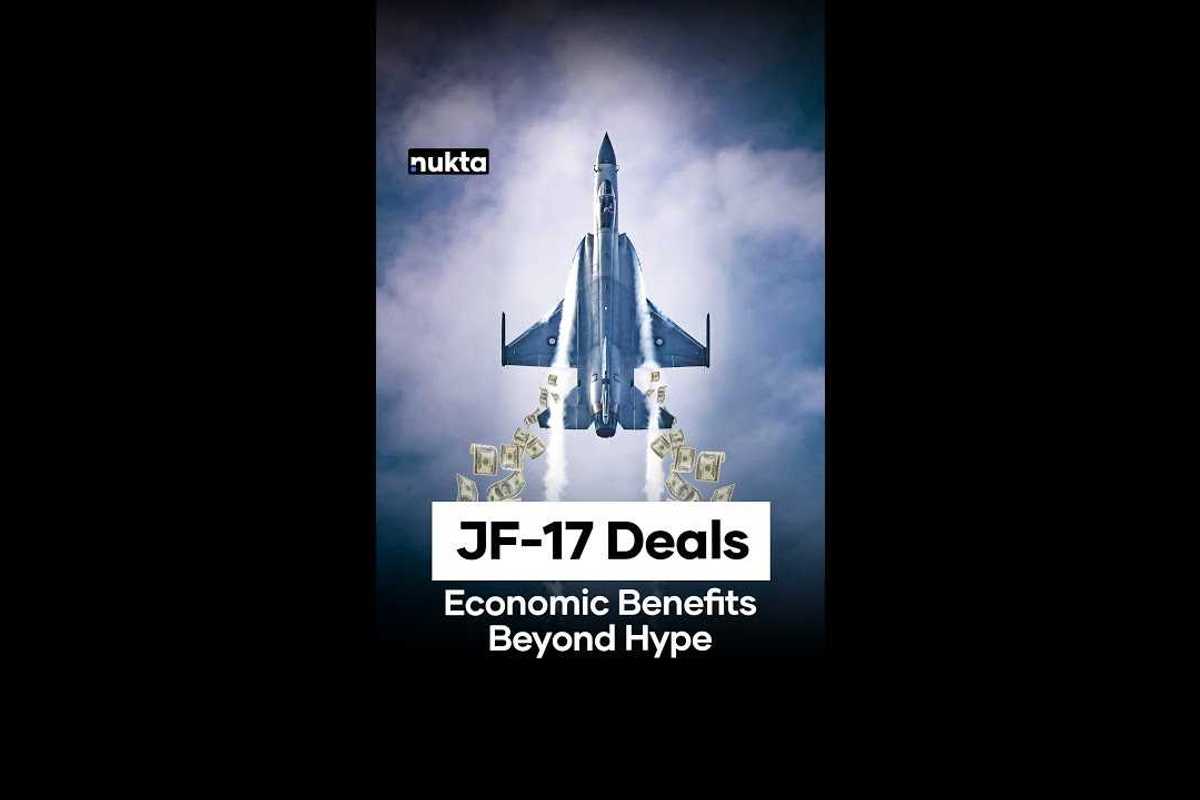 JF-17 deals explained: More than a defense win for Pakistan