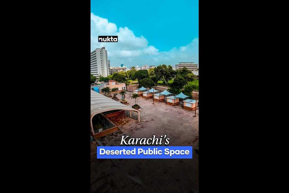 Karachi’s PKR 1.5B People’s Square stands empty